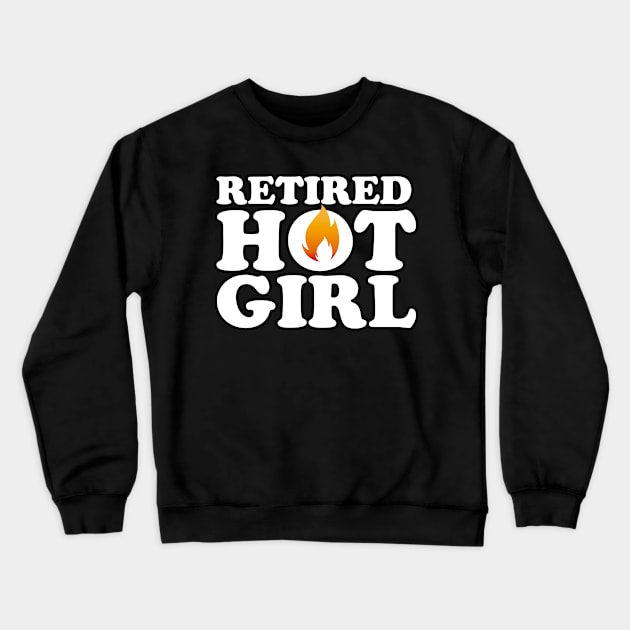 Retired Hot Girl Funny Gift for Wife and Girlfriend Crewneck Sweatshirt by dconciente